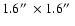 $1.6\hbox{$^{\prime\prime}$ }\times1.6\hbox{$^{\prime\prime}$ }$