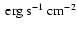 $\rm ~erg~s^{-1}~cm^{-2}$