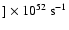 $] \rm\times 10^{52}~s^{-1}$