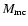 $M_{\rm mc}$