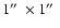 $1\hbox{$^{\prime\prime}$ }\times 1\hbox{$^{\prime\prime}$ }$