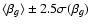 $\langle \beta_g
\rangle \pm 2.5\sigma(\beta_g)$
