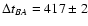 $\Delta t_{BA} = 417 \pm2$