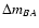 $\Delta m_{BA}$
