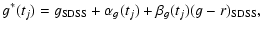 $\displaystyle g^*(t_j) = g_{\rm SDSS} + \alpha_g(t_j) + \beta_g(t_j)(g - r)_{\rm SDSS} ,$