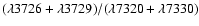 $(\lambda3726+\lambda3729)/(\lambda7320+\lambda7330)$