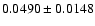 $
0.0490\pm0.0148$