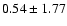 $0.54\pm1.77$