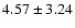 $4.57\pm3.24$