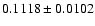 $
0.1118\pm0.0102$