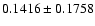 $
0.1416\pm0.1758$