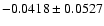 $-0.0418\pm0.0527$