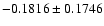 $-0.1816\pm0.1746$