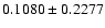 $
0.1080\pm0.2277$