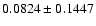 $
0.0824\pm0.1447$