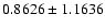 $ 0.8626\pm1.1636$