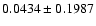 $0.0434\pm0.1987$