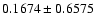 $ 0.1674\pm0.6575$