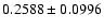 $
0.2588\pm0.0996$