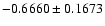 $-0.6660\pm0.1673$