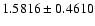 $ 1.5816\pm0.4610$