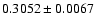 $
0.3052\pm0.0067$