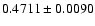 $
0.4711\pm0.0090$