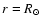 $r=R_\odot$