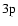 ${\rm 3p}$