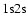 ${\rm 1s2s}$