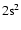 ${\rm 2s^2}$