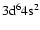 ${\rm 3d^6 4s^2}$