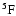 ${\rm ^5F}$