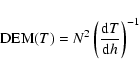 \begin{displaymath}%
{\rm DEM}(T) = N^2 \left({{\rm d} T}\over {{\rm d} h}\right )^{-1}
\end{displaymath}