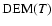 ${\rm DEM}(T)$