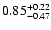 $0.85^{\rm +0.22}_{-0.47}$