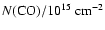$ {N\rm (CO)}/10^{15}~{\rm cm}^{-2}$