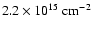 $2.2\times 10^{15}~{\rm cm}^{-2}$
