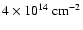 $ 4\times 10^{14} ~{\rm cm}^{-2}$