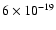 $6\times10^{-19}$