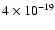 $4\times10^{-19}$