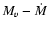 $M_v-\dot{M}$