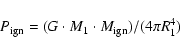 \begin{displaymath}%
P_{\rm ign} = (G\cdot M_1\cdot M_{\rm ign})/(4\pi R_1^4)
\end{displaymath}