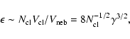 \begin{displaymath}%
\epsilon \sim N_{\rm cl} V_{\rm cl}/V_{\rm neb}= 8 N_{\rm cl}^{-1/2}
\gamma^{3/2},
\end{displaymath}
