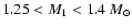 $1.25 < M_1 < 1.4~M_\odot$