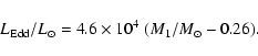 \begin{displaymath}%
L_{\rm Edd}/L_{\odot} = 4.6 \times 10^4\;(M_1/M_{\odot}-0.26).
\end{displaymath}