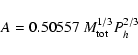 \begin{displaymath}%
A=0.50557~M_{\rm tot}^{1/3} P_{h}^{2/3}
\end{displaymath}
