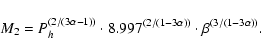 \begin{displaymath}%
M_2=P_h^{(2/(3\alpha-1))} \cdot 8.997^{(2/(1-3\alpha))} \cdot
\beta^{(3/(1-3\alpha))}.
\end{displaymath}