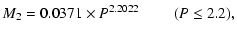 $\displaystyle %
M_2 = 0.0371 \times P^{2.2022}~~~~~~~~~(P \le 2.2),$