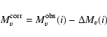 \begin{displaymath}%
M_v^{\rm corr}=M_v^{\rm obs}(i)-\Delta M_v(i)
\end{displaymath}